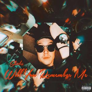 Will You Remember Me...