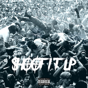 Shoot It Up (Explicit)