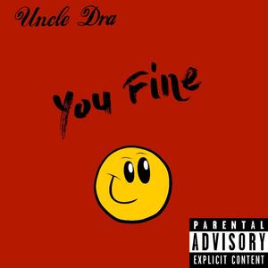 You Fine (Explicit)
