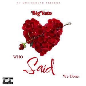 Who said we done (Explicit)