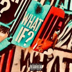 What If? (Explicit)