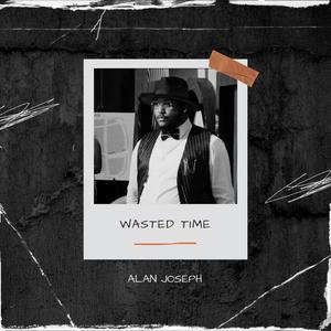 Wasted Time (Explicit)