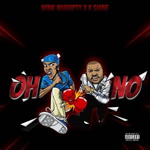 Oh No (feat. K Shine) (Explicit)