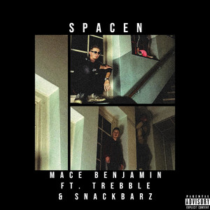 Spacen (feat. Snackbarz & Trebble) [Explicit]