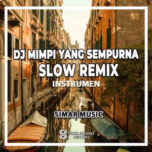 DJ Mimpi Yang Sempurna Slow Remix (Ins)