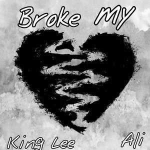 Broke My Heart (Explicit)