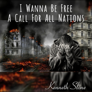 I Wanna Be Free a Call to All Nations