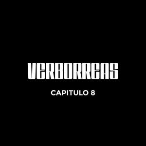 Verborreas - Capitulo 08 (feat. Mario Mora) (Explicit)