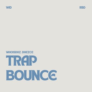 Trap Bounce (Explicit)