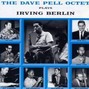 The Dave Pell Octet Plays Irving Berlin