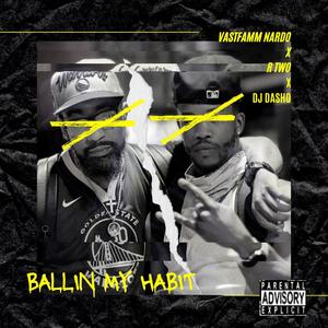 Ballin My Habit (Explicit)