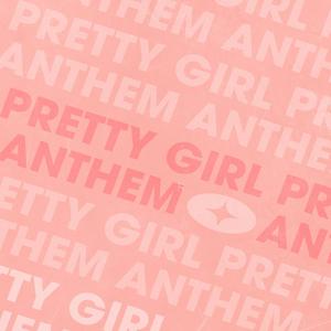 Pretty Girl Anthem