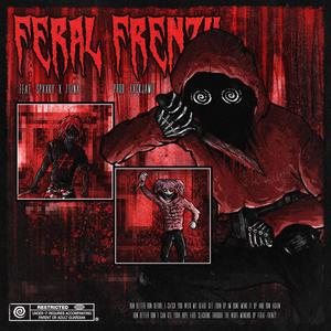 FERAL FRENZY. (feat. spxxky & 717na) (Explicit)
