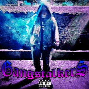 GANGSTALKERS (Explicit)