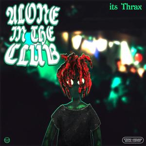 Alone In The Club (Explicit)