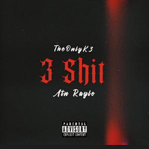 3 **** (feat. Atn Raylo) (Explicit)