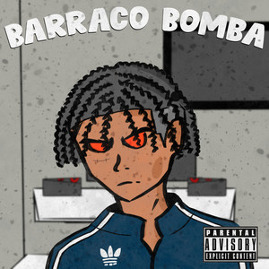 Barraco Bomba (Explicit)