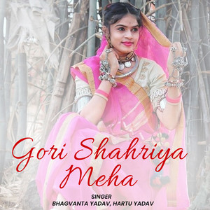 Gori Shahriya Meha