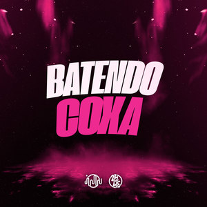 Batendo Coxa (Explicit)