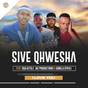 I love you (feat. Sisa Ketile, Gobela Dyifili & MZ Productions)