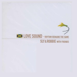 Love Sound - Rhythm Remains The Same