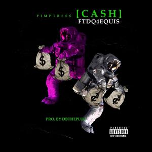 Cash (feat. Dq4equis) (Explicit)