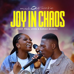 Joy in Chaos (feat. Paul John & Sarah Moses)