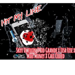 HIT MY LINE (feat. Sky Dwellin, Lisa Lise, Miss Money & CALI CODED)