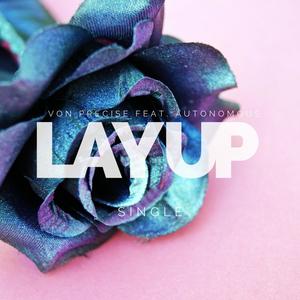 Lay Up (feat. Autonomous) [Explicit]