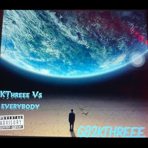 kthreee vs everybody (Explicit)