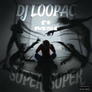 SUPER SUPER (feat. MSI) (Explicit)