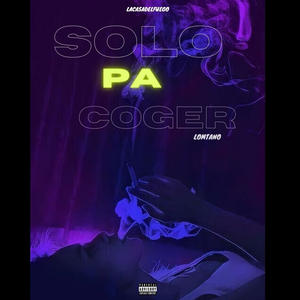 Solo pa coger (Explicit)