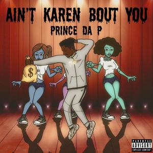 Ain't Karen Bout You (Explicit)