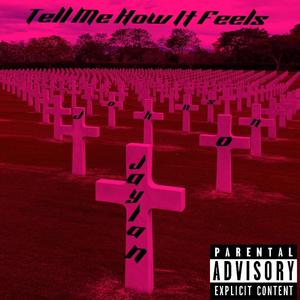 Tell Me How It Feels (Explicit)