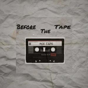 Before The Tape