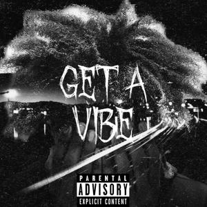 Get A Vibe (Explicit)