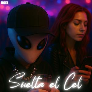 SUELTA EL CEL (Explicit)