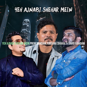 Yeh Ajnabi Shehar Mein