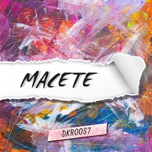 Macete (Explicit)