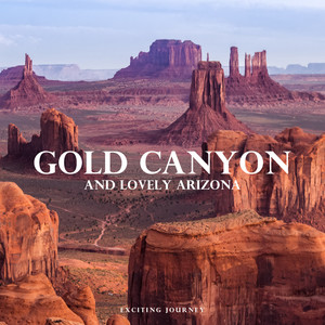 Gold Canyon and Lovely Arizona – Exciting Journey