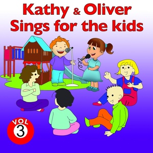 Kathy and Oliver Sings for the Kids, Vol. 3