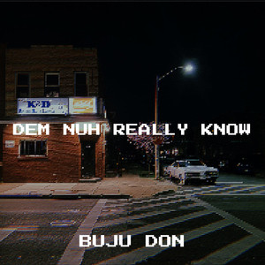 Dem Nuh Really Know (Explicit)