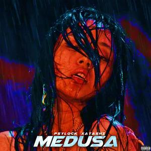 MEDUSA (feat. XATASHI) (Explicit)
