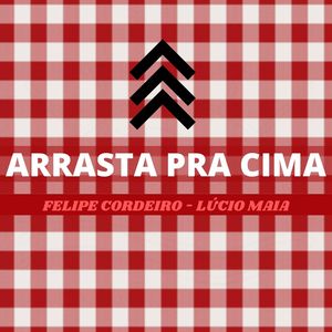 Arrasta pra Cima