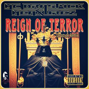 Reign Of Terror (Drastyck Remix|Explicit)