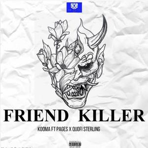 Friend Killer (feat. Kooma & Pages)