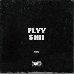Flyy Shii (Explicit)