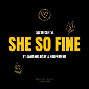 She So Fine (feat. Jaybando baby & KingFrom98) [Explicit]