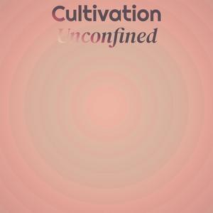 Cultivation Unconfined