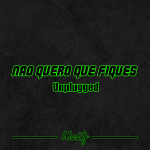 Nao Quero Que Fiques (Unplugged)